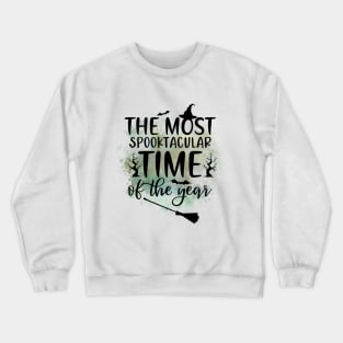 The Most Spooktacular Time Of The Year In Green Crewneck Sweatshirt